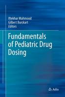 Iftekhar Mahmood (Ed.) - Fundamentals of Pediatric Drug Dosing - 9783319437521 - V9783319437521