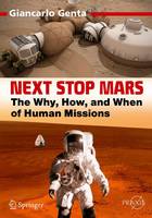 Giancarlo Genta - Next Stop Mars: The Why, How, and When of Human Missions - 9783319443102 - V9783319443102