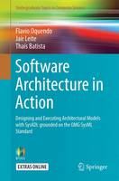 Flavio Oquendo - Software Architecture in Action: Designing and Executing Architectural Models with SysADL Grounded on the OMG SysML Standard - 9783319443379 - V9783319443379