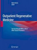 Mario Goisis (Ed.) - Outpatient Regenerative Medicine: Fat Injection and PRP as Minor Office-based Procedures - 9783319448923 - V9783319448923