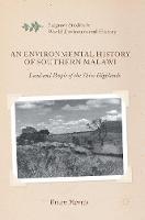 Brian Morris - An Environmental History of Southern Malawi: Land and People of the Shire Highlands - 9783319452579 - V9783319452579