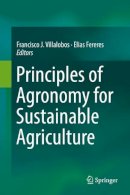 . Ed(S): Villalobos, Francisco J.; Fereres, Elias - Principles of Agronomy for Sustainable Agriculture - 9783319461151 - V9783319461151