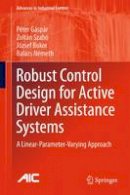 Péter Gáspár - Robust Control Design for Active Driver Assistance Systems: A Linear-Parameter-Varying Approach - 9783319461243 - V9783319461243