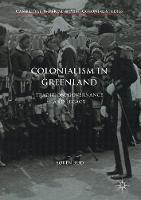 Soren Rud - Colonialism in Greenland: Tradition, Governance and Legacy - 9783319461571 - V9783319461571