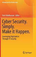 Ferri Abolhassan (Ed.) - Cyber Security. Simply. Make it Happen.: Leveraging Digitization Through IT Security - 9783319465289 - V9783319465289