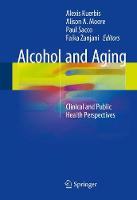 Alexis Kuerbis (Ed.) - Alcohol and Aging: Clinical and Public Health Perspectives - 9783319472317 - V9783319472317