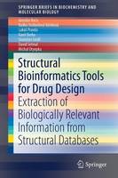 Jaroslav Koca - Structural Bioinformatics Tools for Drug Design: Extraction of Biologically Relevant Information from Structural Databases - 9783319473871 - V9783319473871