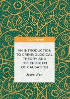 Jason Warr - An Introduction to Criminological Theory and the Problem of Causation - 9783319474458 - V9783319474458