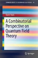 Karen Yeats - A Combinatorial Perspective on Quantum Field Theory - 9783319475509 - V9783319475509