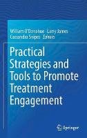 O´donohue - Practical Strategies and Tools to Promote Treatment Engagement - 9783319492049 - V9783319492049
