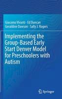Geraldine Dawson - Implementing the Group-Based Early Start Denver Model for Preschoolers with Autism - 9783319496900 - V9783319496900