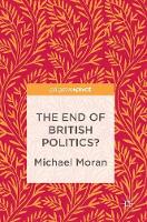 Michael Moran - The End of British Politics? - 9783319499642 - V9783319499642
