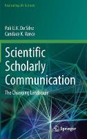 Pali U. K. De Silva - Scientific Scholarly Communication: The Changing Landscape - 9783319506265 - V9783319506265