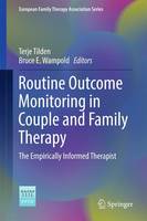 Terje Tilden (Ed.) - Routine Outcome Monitoring in Couple and Family Therapy: The Empirically Informed Therapist - 9783319506746 - V9783319506746