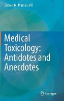 Steven M. Marcus - Medical Toxicology: Antidotes and Anecdotes - 9783319510279 - V9783319510279