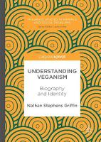 Nathan Stephens Griffin - Understanding Veganism: Biography and Identity - 9783319521015 - V9783319521015