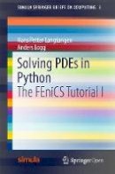 Hans Petter Langtangen - Solving PDEs in Python: The FEniCS Tutorial I - 9783319524610 - V9783319524610