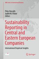 Peter Horvath (Ed.) - Sustainability Reporting in Central and Eastern European Companies: International Empirical Insights - 9783319525778 - V9783319525778
