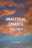 Jan R. M. Roman - Analytical Finance: Volume II: The Mathematics of Interest Rate Derivatives, Markets, Risk and Valuation - 9783319525839 - V9783319525839