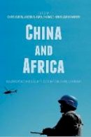 Chris Alden (Ed.) - China and Africa: Building Peace and Security Cooperation on the Continent - 9783319528922 - V9783319528922