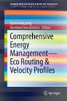 Watzenig - Comprehensive Energy Management - Eco Routing & Velocity Profiles - 9783319531649 - V9783319531649