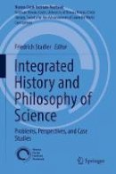 Friedrich Stadler (Ed.) - Integrated History and Philosophy of Science: Problems, Perspectives, and Case Studies - 9783319532578 - V9783319532578