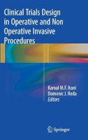 Kamal M.F. Itani - Clinical Trials Design in Operative and Non Operative Invasive Procedures - 9783319538761 - V9783319538761
