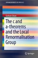 Graham Shore - The c and a-Theorems and the Local Renormalisation Group - 9783319539997 - V9783319539997