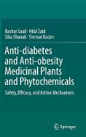 Bashar Saad - Anti-diabetes and Anti-obesity Medicinal Plants and Phytochemicals: Safety, Efficacy, and Action Mechanisms - 9783319541013 - V9783319541013