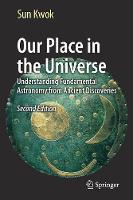 Sun Kwok - Our Place in the Universe: Understanding Fundamental Astronomy from Ancient Discoveries - 9783319541716 - V9783319541716