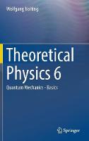 Wolfgang Nolting - Theoretical Physics: Quantum Mechanics - Basics: No. 6 - 9783319543857 - V9783319543857