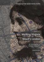 Lisbeth Larsson - Walking Virginia Woolf´s London: An Investigation in Literary Geography - 9783319556710 - V9783319556710