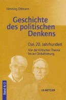 Henning Ottmann - Geschichte des politischen Denkens: Band 4.2: Das 20. Jahrhundert. Von der Kritischen Theorie bis zur Globalisierung - 9783476023346 - V9783476023346