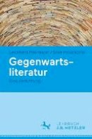 Leonhard Herrmann - Gegenwartsliteratur: Eine Einf hrung - 9783476025784 - V9783476025784