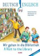 Roland Morchen - Visit to the Library: Deutsch-englische Ausgabe. Übersetzung ins Englische von Faith Clare Voigt. - 9783487088433 - V9783487088433