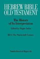  Saebo - Hebrew Bible / Old Testament. III: From Modernism to Post-Modernism. Part I: The Nineteenth Century - a Century of Modernism and Historicism: Part 1: The Nineteenth Century - a Century of Modernism and Historicism - 9783525540213 - V9783525540213