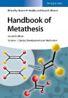 Robert H. Grubbs (Ed.) - Handbook of Metathesis, Volume 1: Catalyst Development and Mechanism - 9783527339488 - V9783527339488