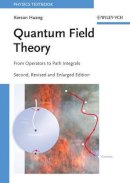 Kerson Huang - Quantum Field Theory: From Operators to Path Integrals - 9783527408467 - V9783527408467