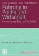 Nico Grasselt - Führung in Politik und Wirtschaft: Instrumente, Stile und Techniken (Studien der NRW School of Governance) (German Edition) - 9783531152462 - V9783531152462