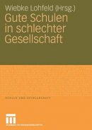 Lohfeld  Wiebke - Gute Schulen in Schlechter Gesellschaft - 9783531158372 - V9783531158372