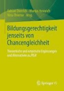 Fabian Dietrich (Ed.) - Bildungsgerechtigkeit jenseits von Chancengleichheit: Theoretische und empirische Ergänzungen und Alternativen zu 'PISA' - 9783531184241 - V9783531184241