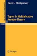 Hugh L. Montgomery - Topics in Multiplicative Number Theory (Lecture Notes in Mathematics) - 9783540056416 - V9783540056416