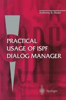 Anthony S. Rudd - Practical Usage of ISPF Dialog Manager - 9783540199502 - V9783540199502