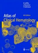 Helmut Löffler (Ed.) - Atlas of Clinical Hematology - 9783540210139 - V9783540210139