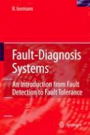 Rolf Isermann - Fault-Diagnosis Systems: An Introduction from Fault Detection to Fault Tolerance - 9783540241126 - V9783540241126