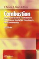 Jurgen Warnatz - Combustion: Physical and Chemical Fundamentals, Modeling and Simulation, Experiments, Pollutant Formation - 9783540259923 - V9783540259923