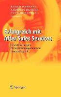 Karim Barkawi (Ed.) - Erfolgreich mit After Sales Services: Geschäftsstrategien für Servicemanagement und Ersatzteillogistik (German Edition) - 9783540279990 - V9783540279990