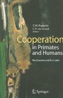Peter Kappeler - Cooperation in Primates and Humans: Mechanisms and Evolution - 9783540283744 - V9783540283744
