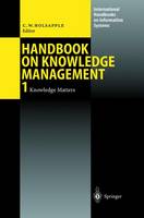 Clyde Holsapple (Ed.) - Handbook on Knowledge Management 1: Knowledge Matters (International Handbooks on Information Systems) - 9783540435273 - V9783540435273