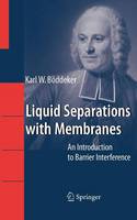 Karl Wilhelm Boddeker - Liquid Separations with Membranes: An Introduction to Barrier Interference - 9783540474517 - V9783540474517